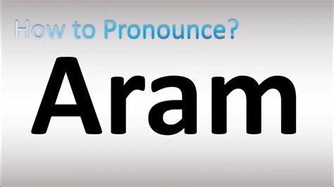 pronounce aram.